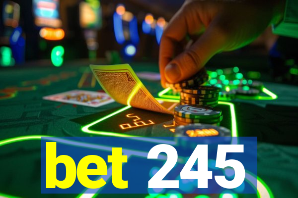 bet 245