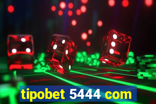 tipobet 5444 com