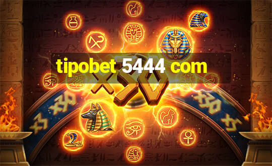 tipobet 5444 com