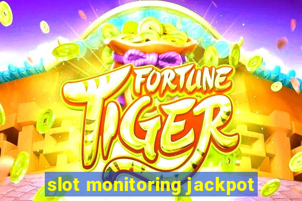 slot monitoring jackpot