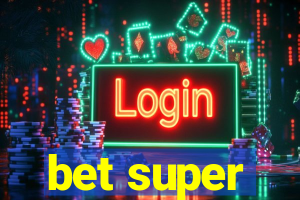 bet super