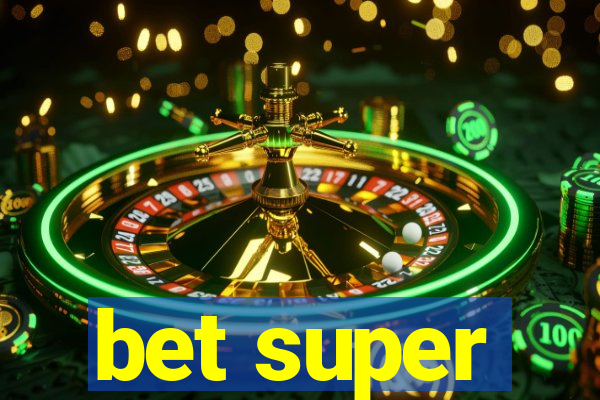 bet super