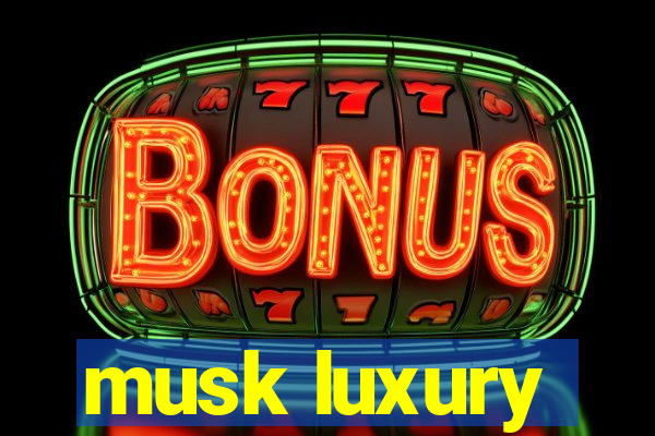 musk luxury