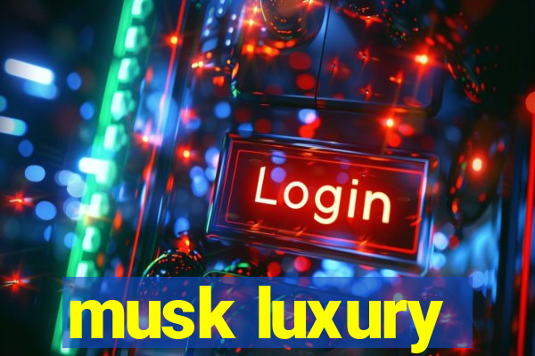 musk luxury