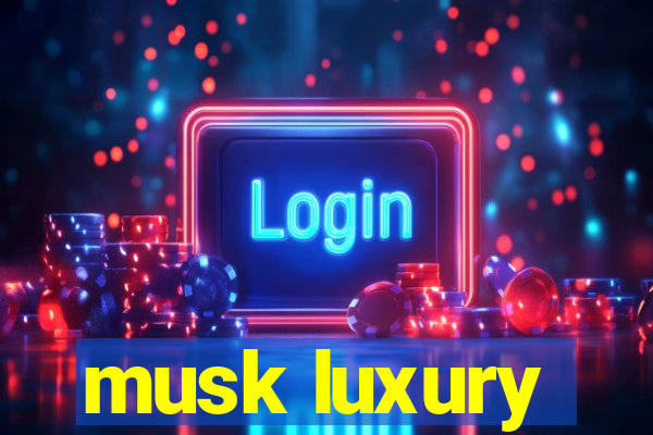 musk luxury