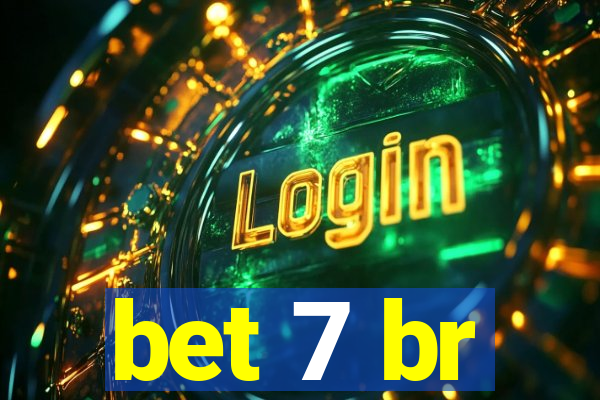 bet 7 br