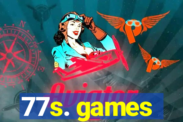 77s. games