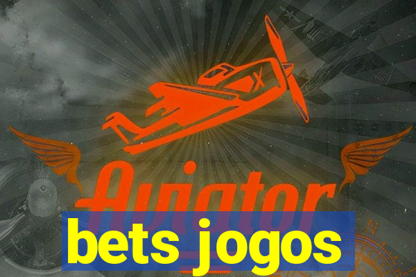 bets jogos