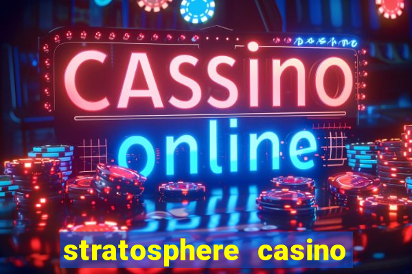 stratosphere casino las vegas