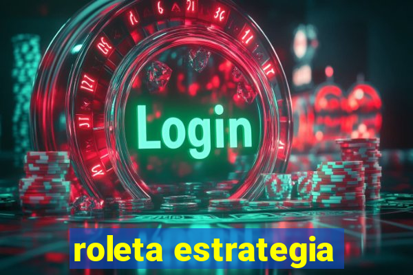 roleta estrategia