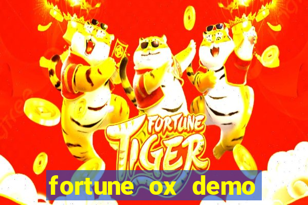 fortune ox demo grátis dinheiro infinito