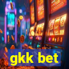 gkk bet