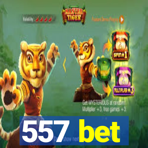 557 bet