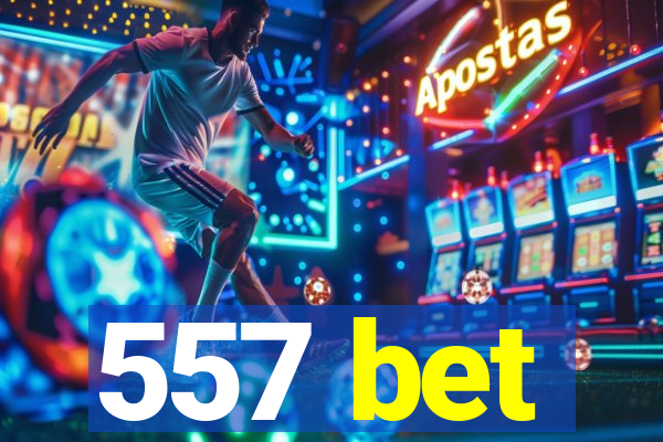 557 bet