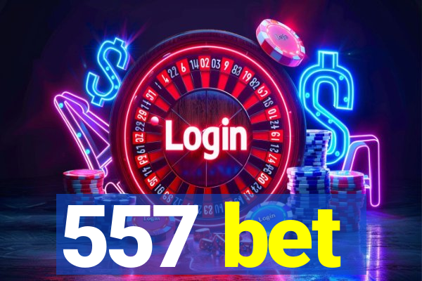 557 bet