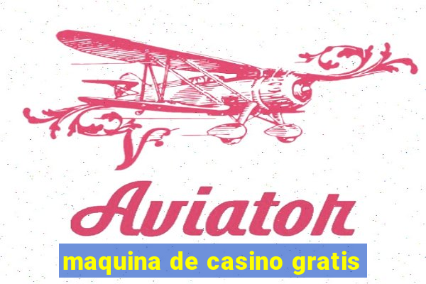 maquina de casino gratis