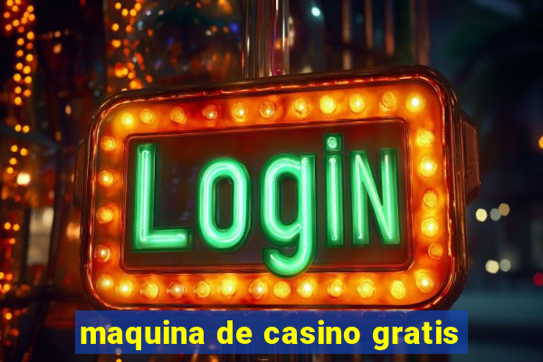 maquina de casino gratis