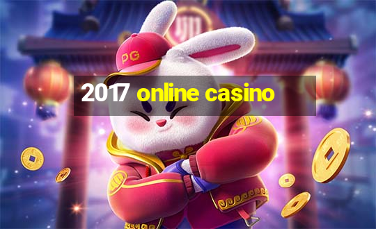 2017 online casino