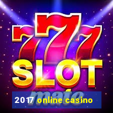 2017 online casino