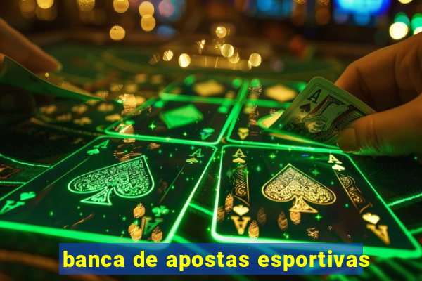 banca de apostas esportivas