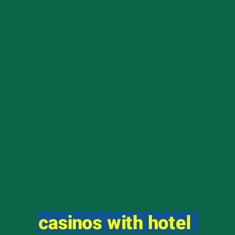 casinos with hotel