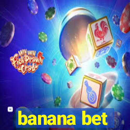 banana bet