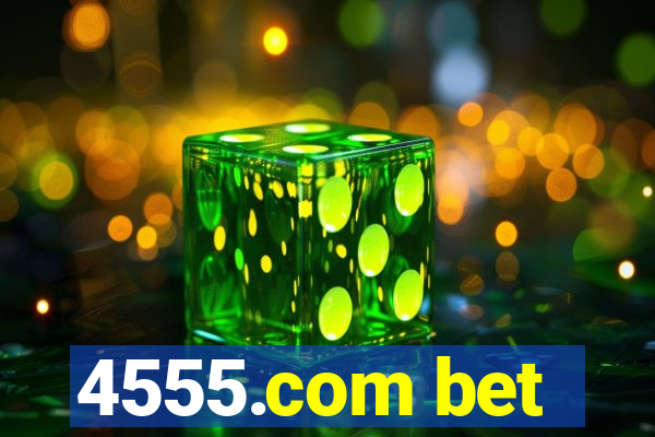 4555.com bet