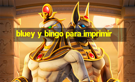 bluey y bingo para imprimir