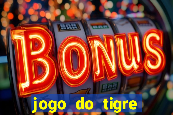 jogo do tigre melhor plataforma