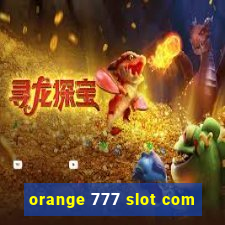 orange 777 slot com