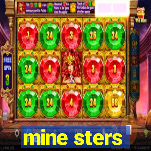 mine sters