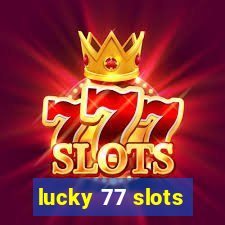 lucky 77 slots