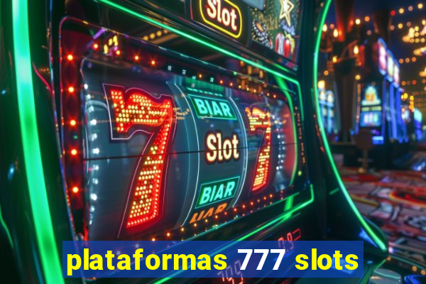 plataformas 777 slots