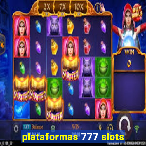 plataformas 777 slots