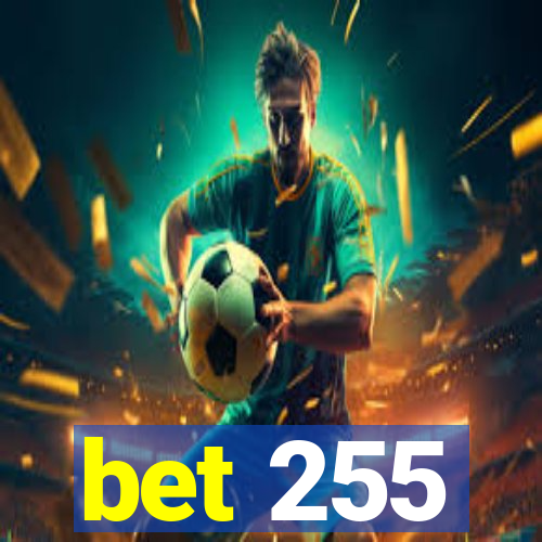 bet 255