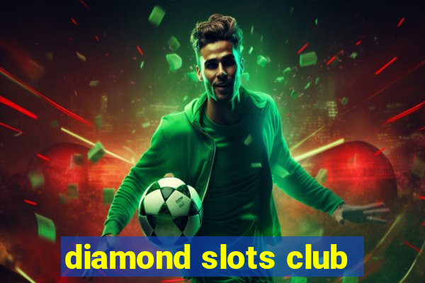 diamond slots club