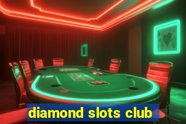 diamond slots club