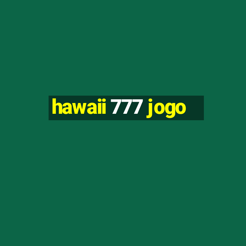 hawaii 777 jogo