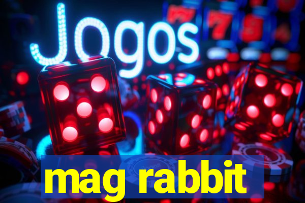 mag rabbit