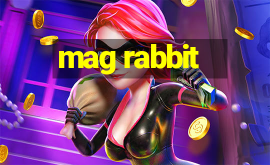 mag rabbit