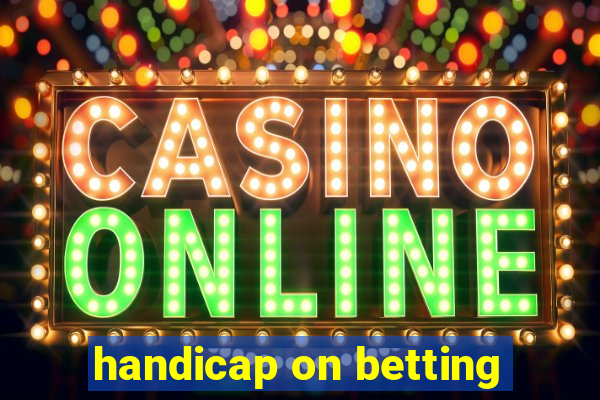 handicap on betting