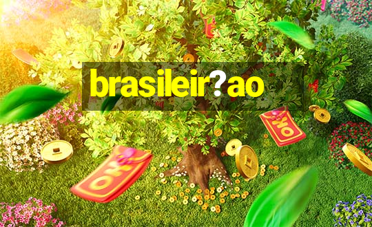 brasileir?ao