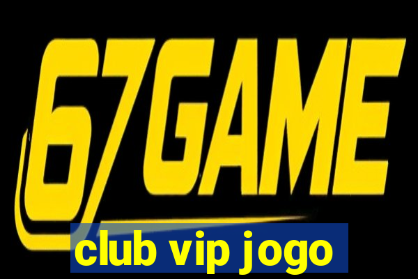 club vip jogo