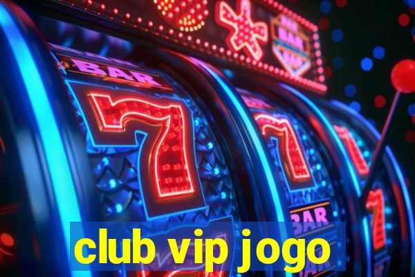 club vip jogo