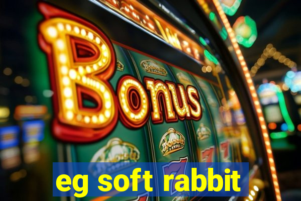 eg soft rabbit