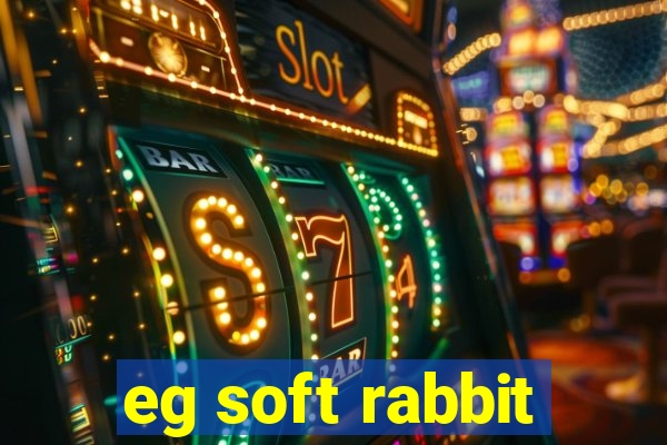 eg soft rabbit