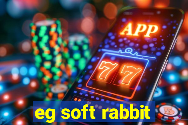 eg soft rabbit