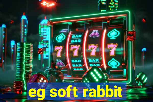 eg soft rabbit