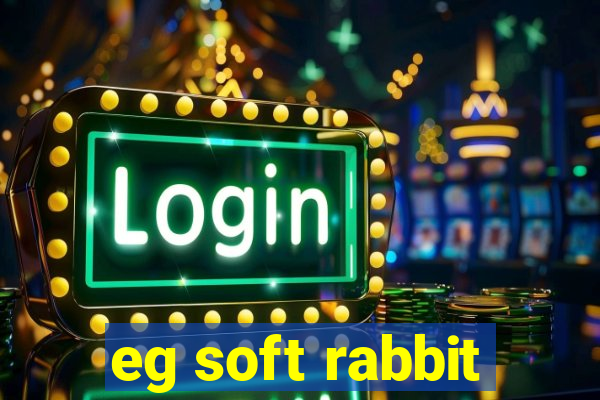 eg soft rabbit