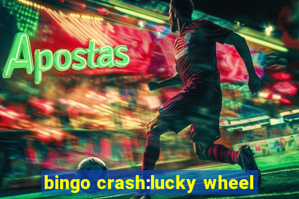 bingo crash:lucky wheel